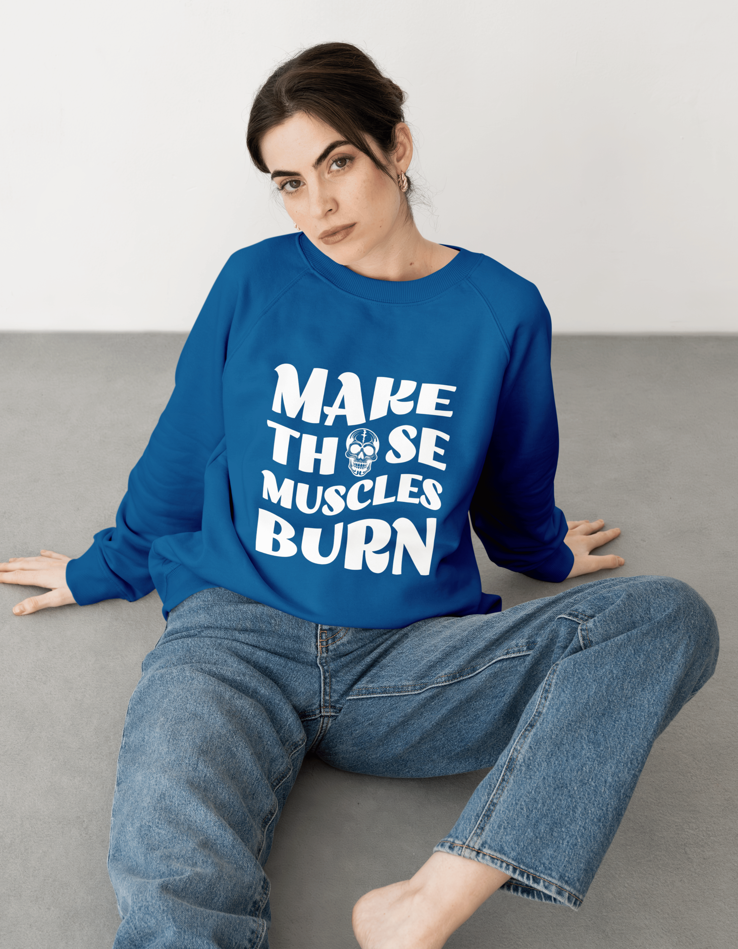 Make Those Muscles Burn - Crystal Teal Sweatshirt